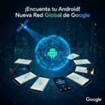¡Encuentra tu Android! Nueva Red Global de Google