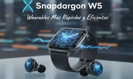 Snapdragon W5: Wearables Más Rápidos y Eficientes